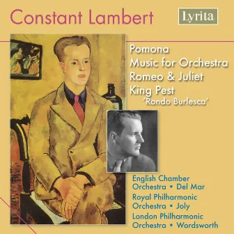 Lambert: Pamona - Music for Orchestra - Romeo & Juliet - King Pest, 