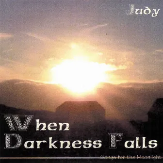 When Darkness Falls by Judy