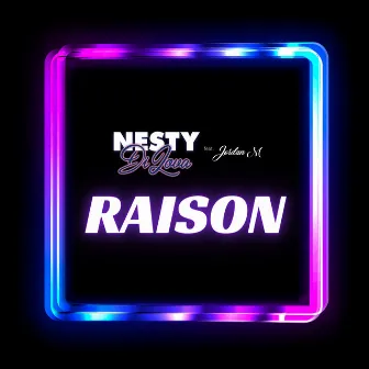 Raison by Nesty Di Lova