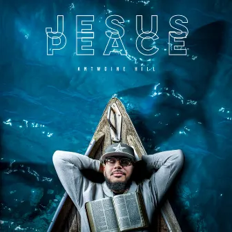 Jesus Peace by Antwoine Hill