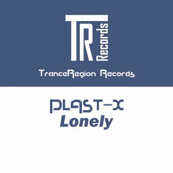 Lonely (Remaster Version) by Plast-X