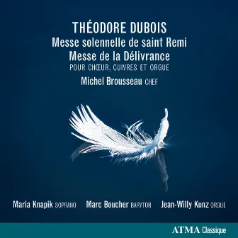 Dubois: Messe solennelle de saint Remi / Messe de la Délivrance by Percussions et cuivres de l’Orchestre philharmonique du Nouveau Monde