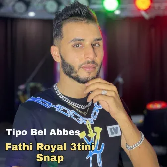 Fathi Royal 3tini Snap by Tipo Bel Abbes