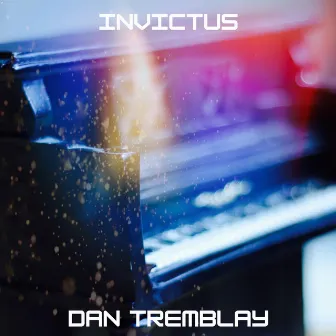 Invictus by Dan Tremblay