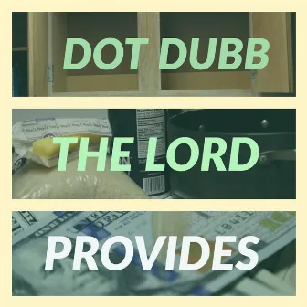 The Lord Provides by Dot Dubb