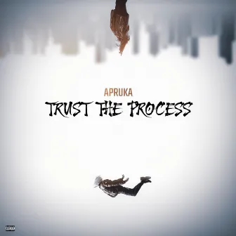 Trust The Process by Apruka