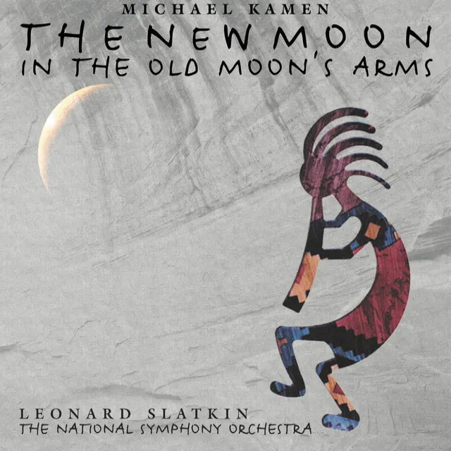 Michael Kamen: The New Moon in the Old Moon's Arms; Mr. Holland's Opus - An American Symphony