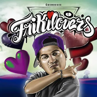 Frikilovers the Album by El Chumbeque