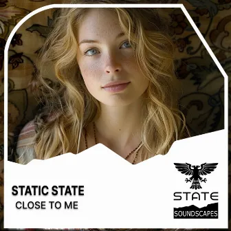 Close To Me by Static State