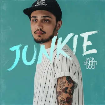 Junkie by Jack The Underdog