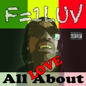 All About Love by F=1LUV