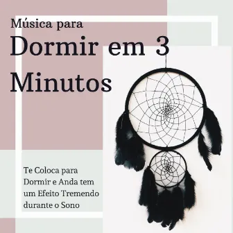 Música para Dormir em 3 Minutos - Te Coloca para Dormir e Anda tem um Efeito Tremendo durante o Sono by Música De Relaxamento