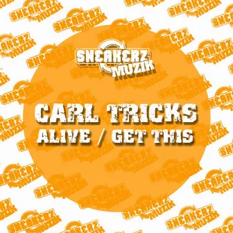 Alive / Get This (Remixes) by Carl Tricks