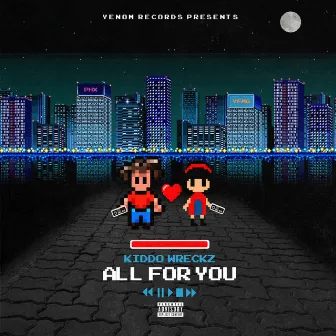 All for You by Kiddo Wreckz