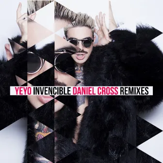 Invencible (Daniel Cross Remixes) by Yeyo