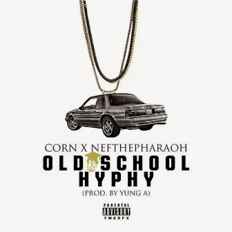 Old School Hyphy (feat. Nef the Pharaoh) by Corn