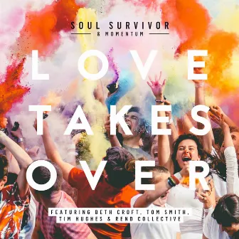 Love Takes Over (Live) by Soul Survivor