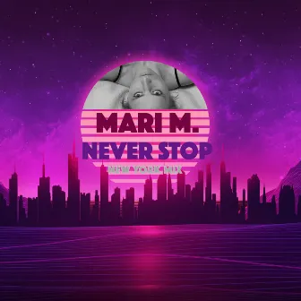 Never Stop (New York Mix) by Mari M.