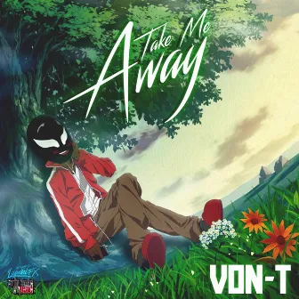 Take Me Away by Von-T