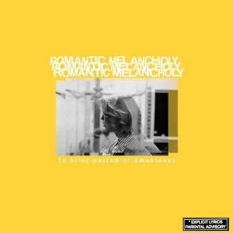 Romantic Melancholy (A Brief Period of Emotions) by Malcolm