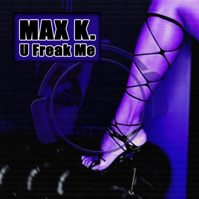 U Freak Me - Alex M. Remix Edit