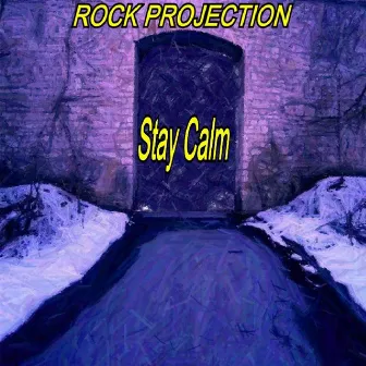 Stay Calm by Rock Projection