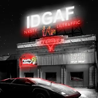 IDGAF by Lil Traffic