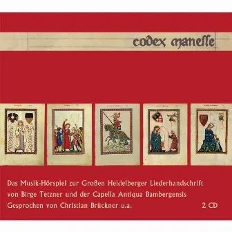 Codex Manesse - Das Musikhörspiel by Capella Antiqua Bambergensis