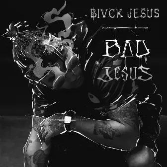 Bad Jesus by Blvck Jesus