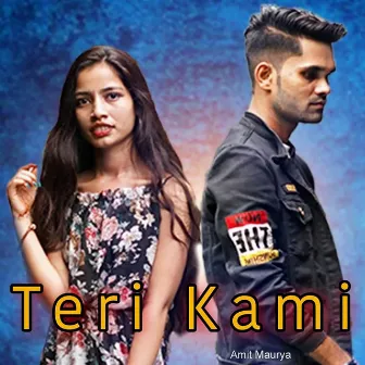 Teri Kami by Amit Maurya