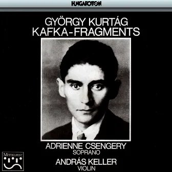 Kurtag: Kafka-Fragments, Op. 24 by Adrienne Csengery