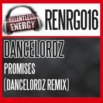 Promises (Dancelordz Remix) by Dancelordz