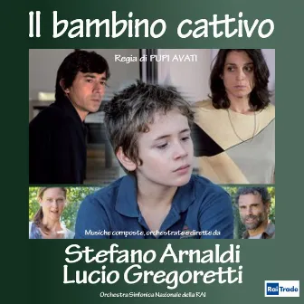 Il bambino cattivo (Dalla serie TV di Pupi Avati) by Lucio Gregoretti