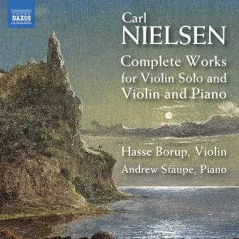 Nielsen: Complete Works for Violin Solo & Violin and Piano by Hasse Borup