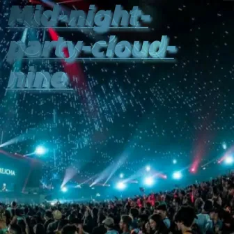 Mid-night-party-cloud-nine by Scott