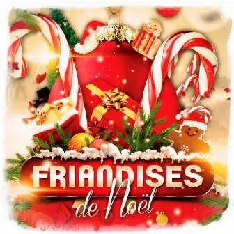 Friandises de Noël: 30 chansons de Noël incontournables by Les Amis Du Père Noël