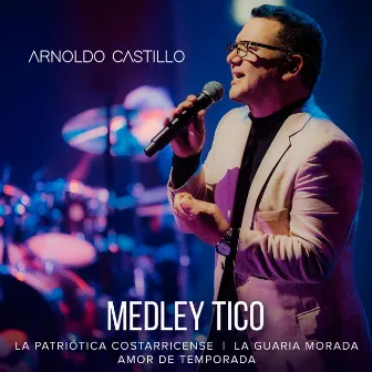 Medley Tico: La Patriótica Costarricense / La Guaria Morada / Amor de Temporada by Arnoldo Castillo