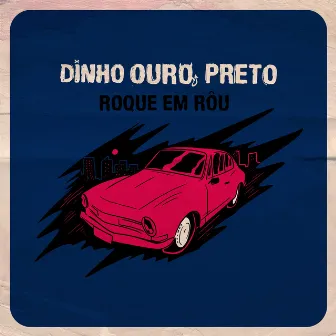 Roque Em Rôu by Dinho Ouro Preto