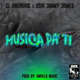 Musica Pa' Ti by El Androide