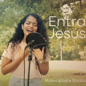 Entra Jesús (Acústico) by MaryCarmen Barría