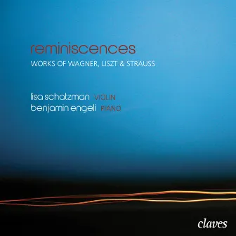 Reminiscences: Romantic Works for Violin & Piano by Benjamin Engeli