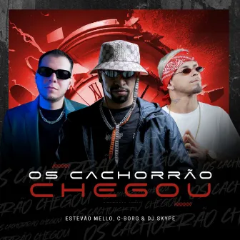 Os Cachorrão Chegou by Dj Estevão Mello