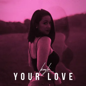 Your Love by Kayli