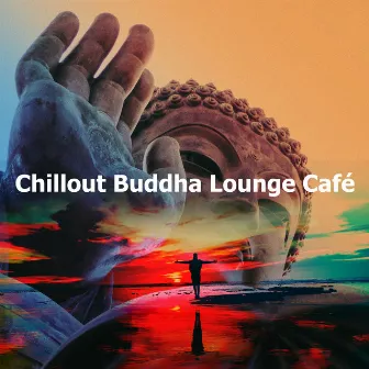 Chillout Buddha Lounge Café by Unknown Artist