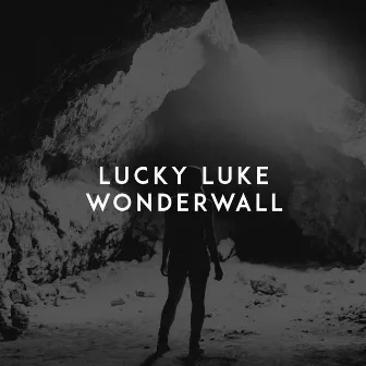 Wonderwall by Lucky Luke