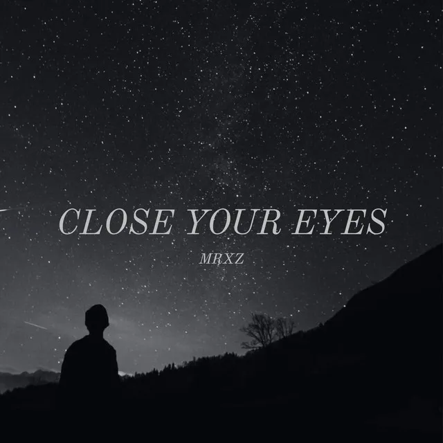 Close Your Eyes