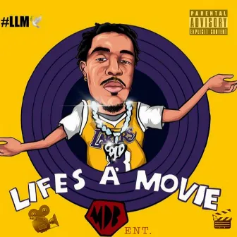 Life's a Movie by MontezZz