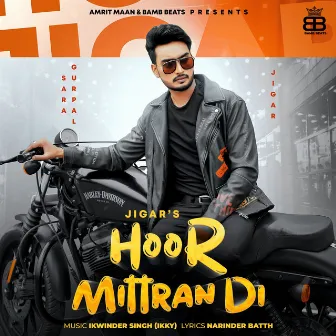 Hoor Mittran Di by Jigar