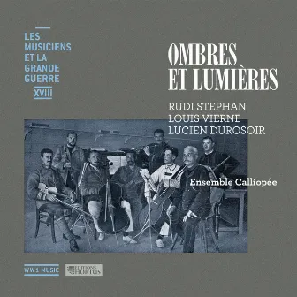 Stephan, Vierne & Durosoir: Ombres et lumières (Les musiciens et la Grande Guerre, Vol. 18) by Karine Lethiec