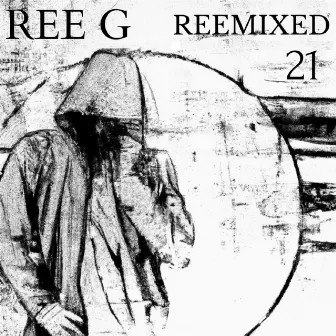 Reemixed 21 by Ree G